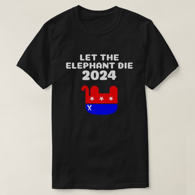 Laissez L'Éléphant Mourir Le T-shirt Électoral 202 (Design devant)