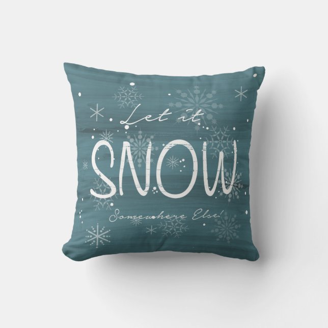 Laissez lui neiger ailleurs coussin de décor (Recto)