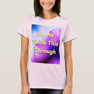 Laissez-Moi Réfléchir À Cela Par T-Shirt