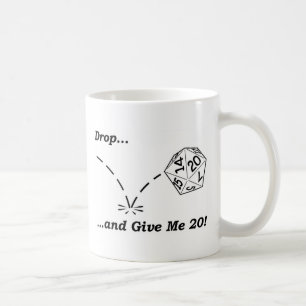 Laissez tomber et donnez-moi 20 ! - tasse