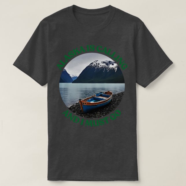 L'Alaska appelle et je dois aller TShirt 5 (Design devant)