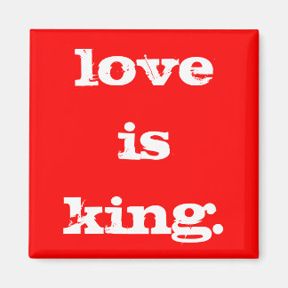 L'AMOUR EST LE ROI MAGNET