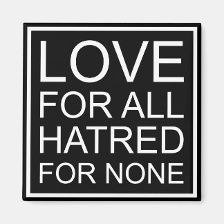 L'AMOUR POUR TOUS LA HAINE POUR AUCUN MAGNET