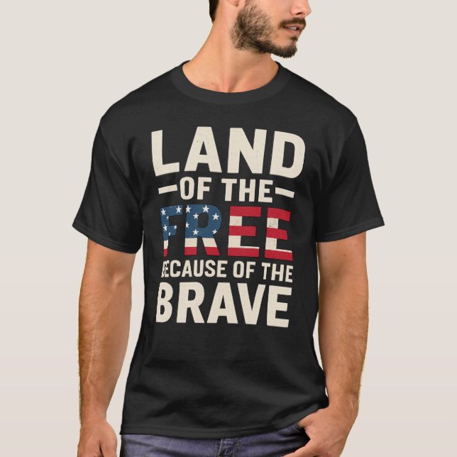 LAND OF THE FREE BECAUSE OF THE BRAVE T-shirt  (Devant)