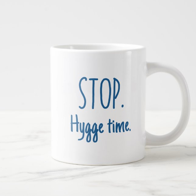 Large Latte Mug - Stop. Hygge Time. (Droite)
