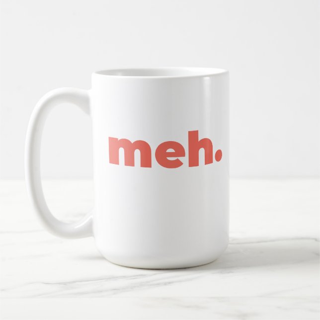 Large Mug - Meh. (Gauche)