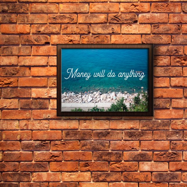 L'argent fera n'importe quoi proverbe poster (Créateur téléchargé)