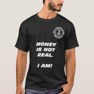 L'argent n'est pas vrai. Je suis ! T-shirt de noir