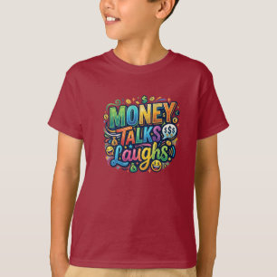 L'argent parle Rires – T-Shirt drôle d'humour sur