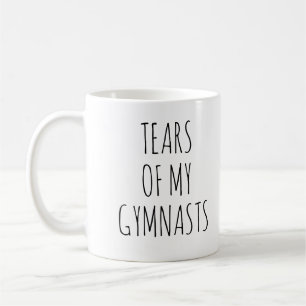 Larmes de mes gymnastes, Mug à café drôle, Gymnast