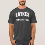 LATKES CONNOISSEUR T-shirt<br><div class="desc">LATKES CONNOISSEUR T-Shirt.</div>