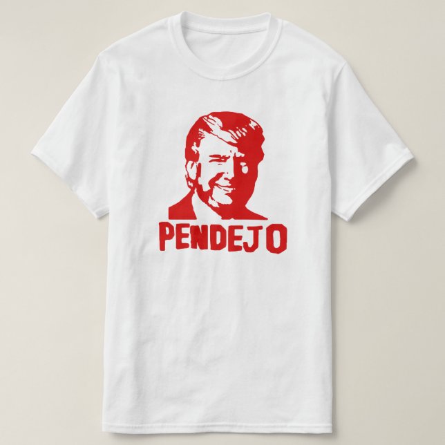 L'atout suce le T-shirt de "Pendejo" (Design devant)