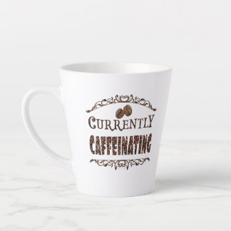 Latte Actuellement en train de se Cafféiner - Tasse à La