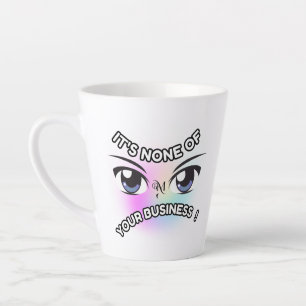 Latte Mug 12oz : Aucun des vôtres