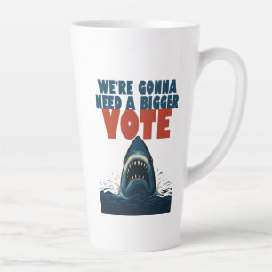 Latte Nous aurons besoin d'une tasse de vote plus grande