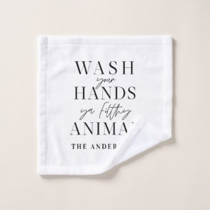 Lave-toi les mains, espèce d'animal salaud, drôle 