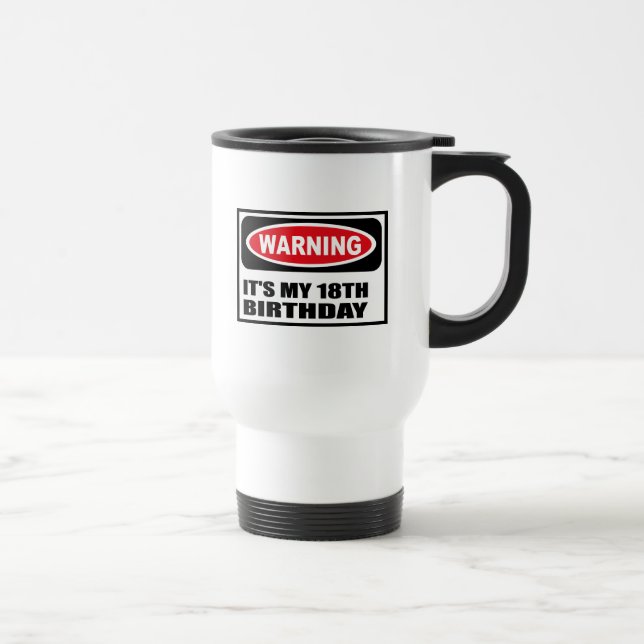 L'avertissement de LUI est MA 18ème tasse (Droite)