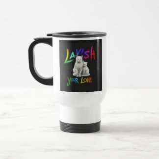 "Lavish Your Love" Travel Coffee Mug
