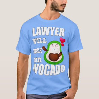 L'avocat travaillera pour Avocado Classic TShirt