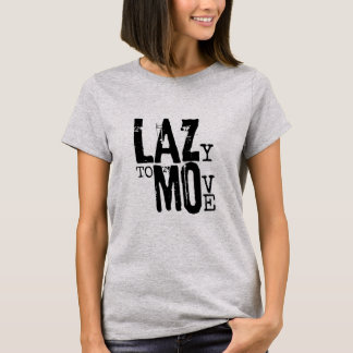 LAZY TO MOVE Womens Basic T-Shirt