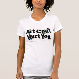 Le "art ne peut pas vous blesser" T-shirt - Cus… -