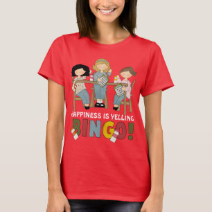 Le bonheur est YELLING BINGO t-shirt femme