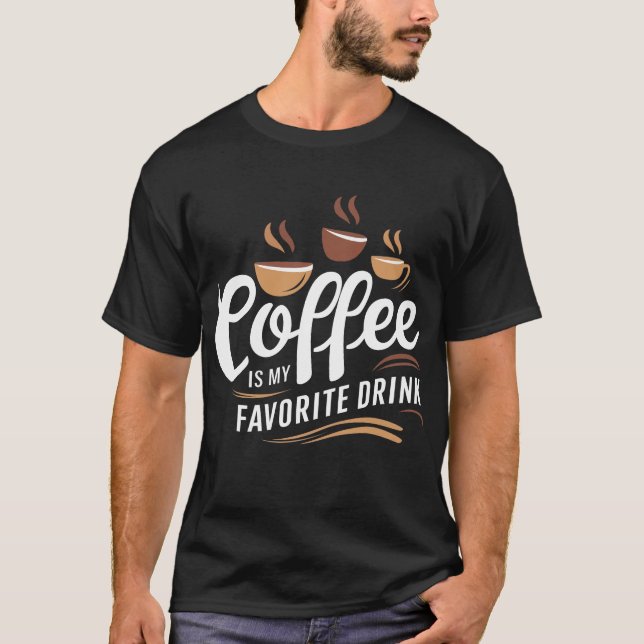 Le café est ma boisson préférée | T-shirt noir (Devant)