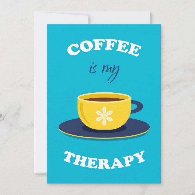 Le Café Est Ma Carte D'Invitation Thérapeutique (Devant)