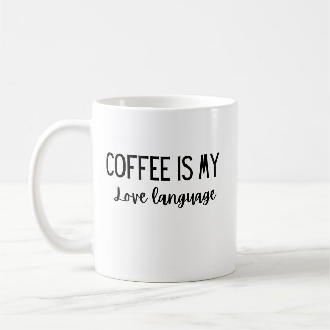 Le café est ma langue d'amour 11 oz mug (Gauche)