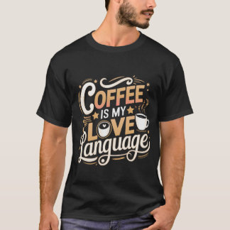 Le café est ma langue d'amour T-shirt