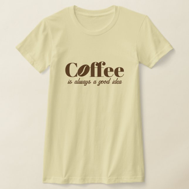 Le café est toujours une bonne idée mignon t-shirt (Poser)