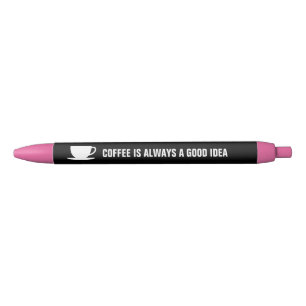 Le café est toujours une bonne idée stylos drôles