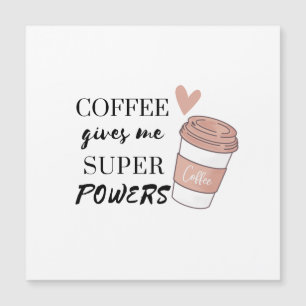 Le café me donne des super pouvoirs