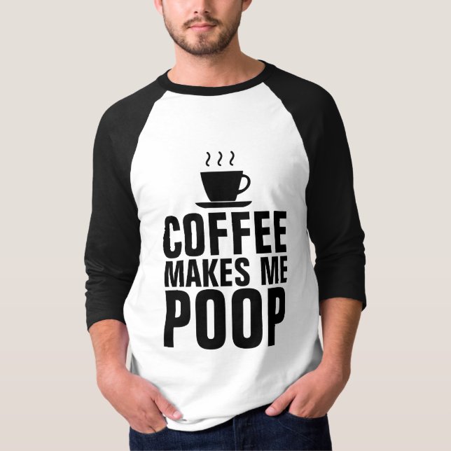 LE CAFÉ ME FAIT POOP, T-shirts FUNNY (Devant)