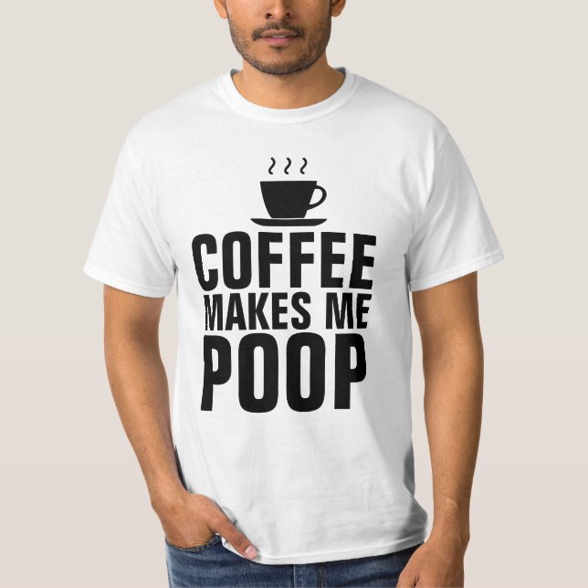 LE CAFÉ ME FAIT POOP, T-shirts FUNNY (Devant)