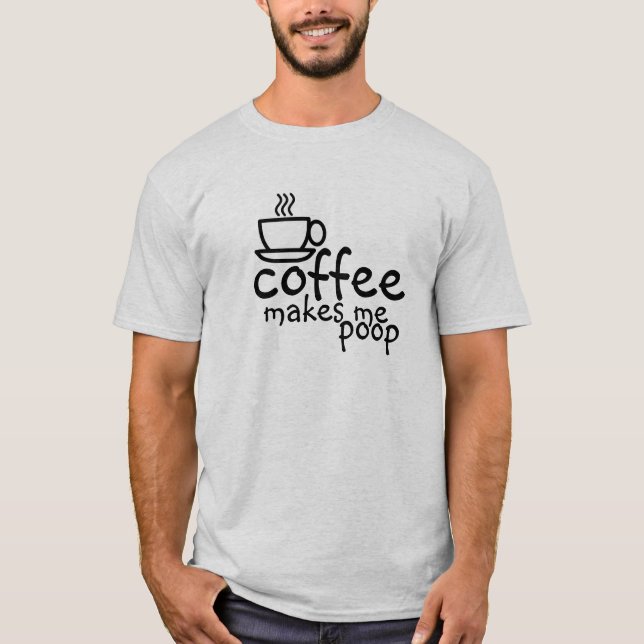 Le café me fait un t-shirt caca (Devant)