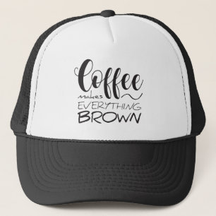 Le café rend tout marron. casquette de routier