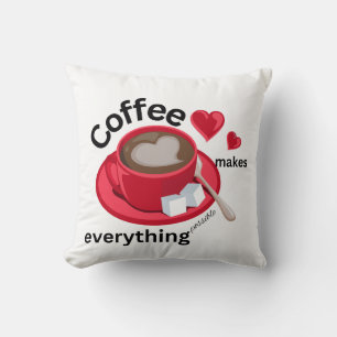 Le café rend tout possible coussin