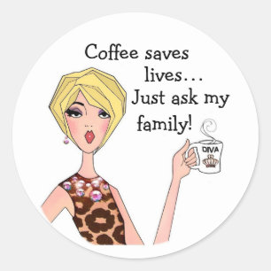 "Le café sauve des vies..." Stickers DIVA