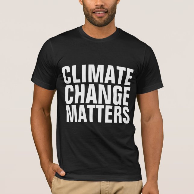 LE CHANGEMENT CLIMATIQUE IMPORTE T-SHIRTS (Devant)