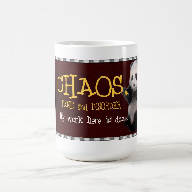 Le chaos, mon travail ici est tasse faite (Centre)