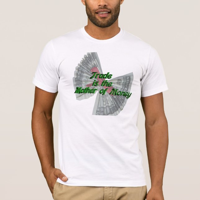 Le commerce est la mère du T-shirt d'argent (Devant)