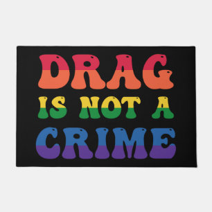 Le Drag N'Est Pas Un Tapis De Porte Criminel
