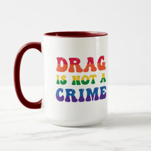Le Drag N'Est Pas Une Mug Criminelle