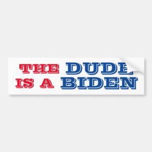 LE DUDE EST UN BIDEN Bumper Sticker