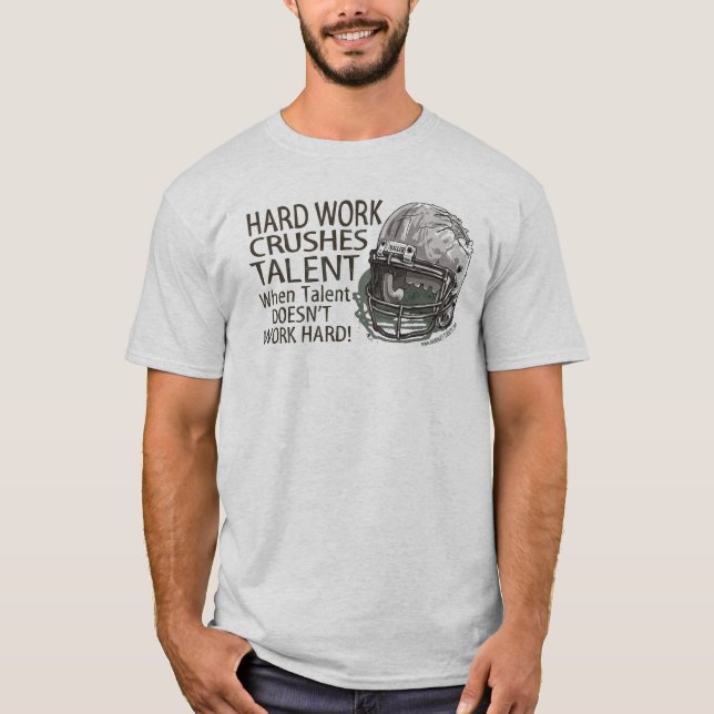 Le dur labeur écrase le T-shirt de talent (Devant)