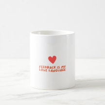 le feedback est mon langage d'amour - mug