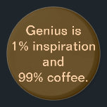 Le génie est 1% Inspiration et 99% Magnet<br><div class="desc">Cet aimant offre une prise unique sur une vieille citation. Gardez votre transpiration. Je prendrai du café ! Si vous êtes d'accord avec ce sentiment, c'est l'aimant qui vous est destiné. Le design est composé d'un arrière - plan de couleur crème, qui dit : "Le génie est 1% d'inspiration et...</div>