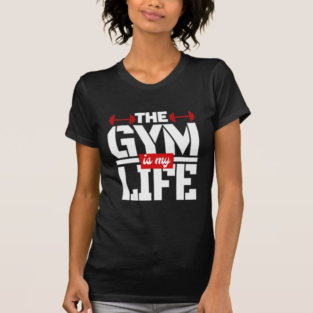 Le Gym Est Ma Vie T-Shirt (Devant)