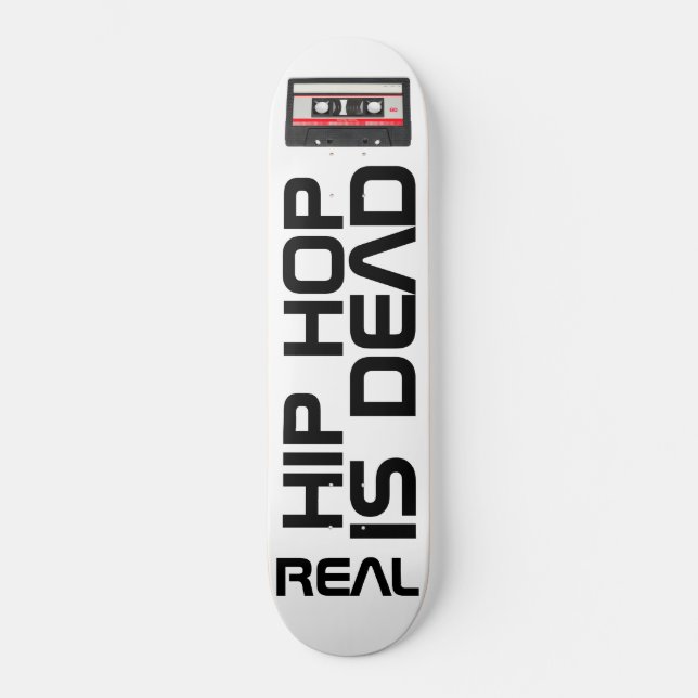 LE HIP HOP RÉEL EST MORT Skateboard (Recto)